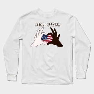 Stop Racism T Shirts USA Flag - Say No To Racism T Shirt - Human Rights  - Anti Racism United States Long Sleeve T-Shirt